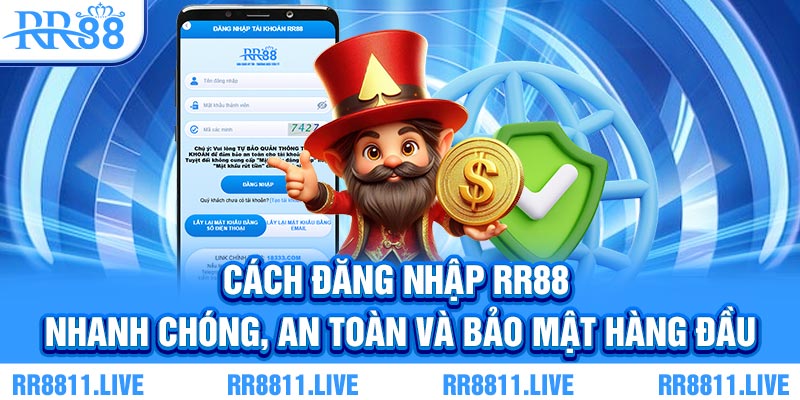 Cách đăng nhập RR88 nhanh chóng, an toàn và bảo mật hàng đầu