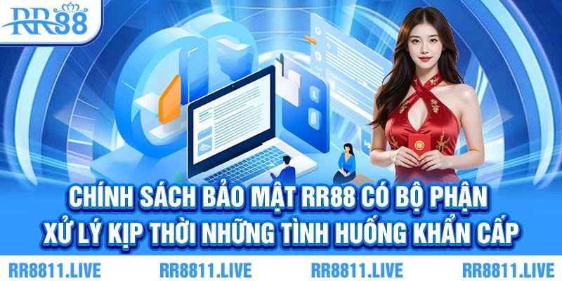 Chính sách bảo mật RR88 có bộ phận xử lý kịp thời những tình huống khẩn cấp