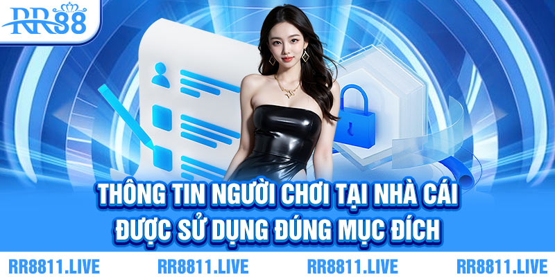 Thông tin người chơi tại nhà cái được sử dụng đúng mục đích